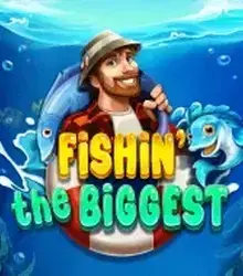 Fishin’ The Biggest